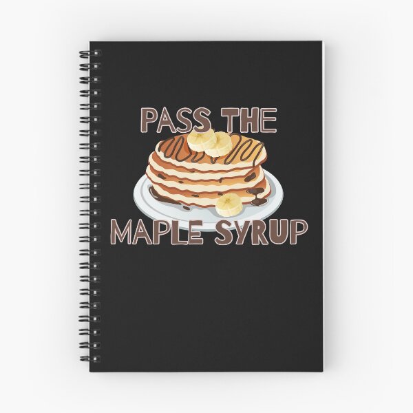 Item preview, Pass The Maple Syrup Gifts designed and sold by Willyboy16.