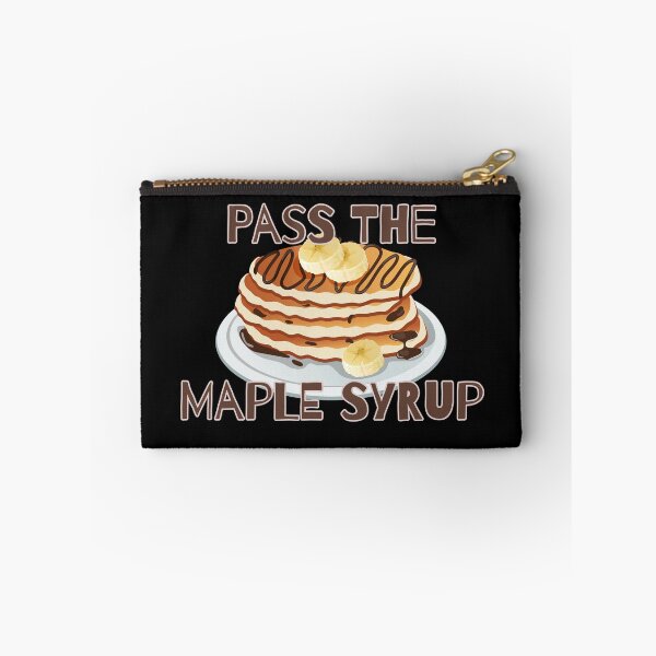 Item preview, Pass The Maple Syrup Gifts designed and sold by Willyboy16.