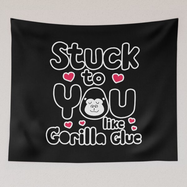 Item preview,  Stuck to you like Gorilla Glue, funny meme, funny gorilla designed and sold by narinari32.