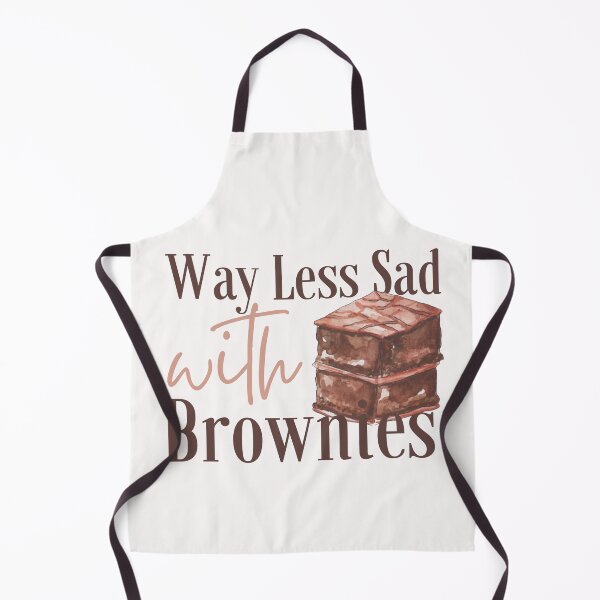 Item preview, Way Less Sad With Brownies Dark Design designed and sold by SweetAndSpice.