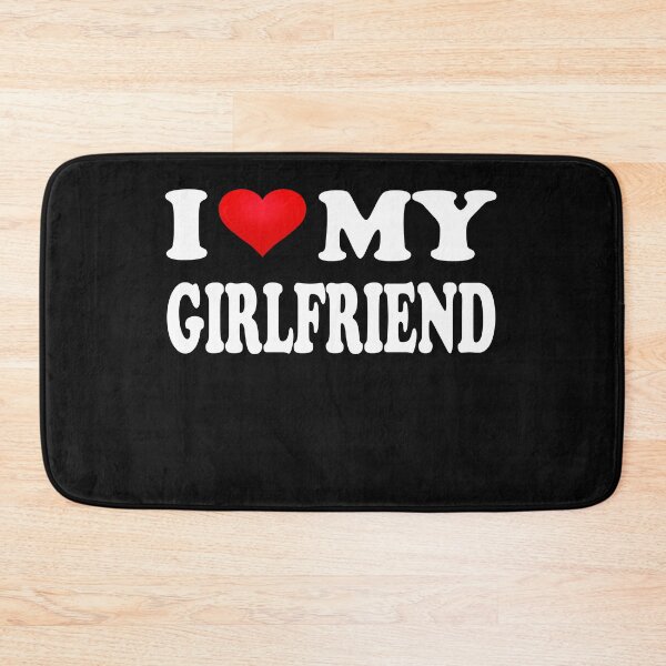 Item preview, I LOVE MY GIRLFRIEND designed and sold by TINASTORESHOPE.