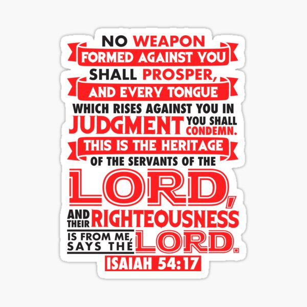 Isaiah 54:17 No Weapon That Is Formed Against You Shall Prosper; And