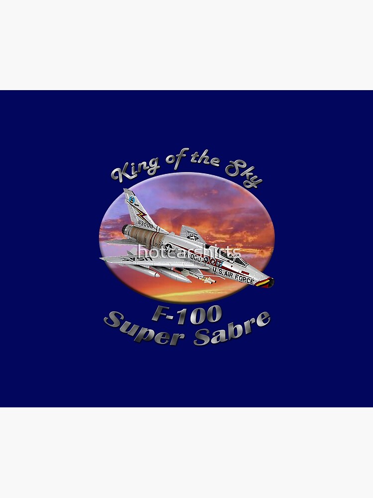 F-100 Super Sabre King Of The Sky by hotcarshirts