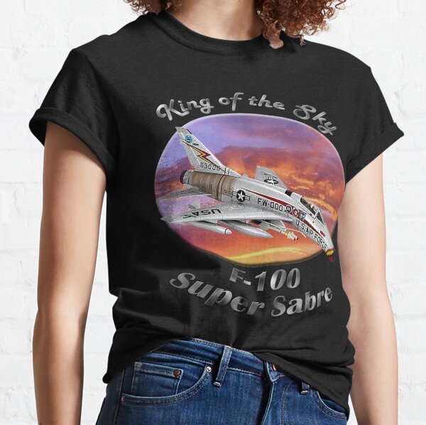 F-100 Super Sabre King Of The Sky Classic T-Shirt