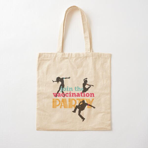 Join the Vaccination Party - When everyone is vaccinated we can party Cotton Tote Bag