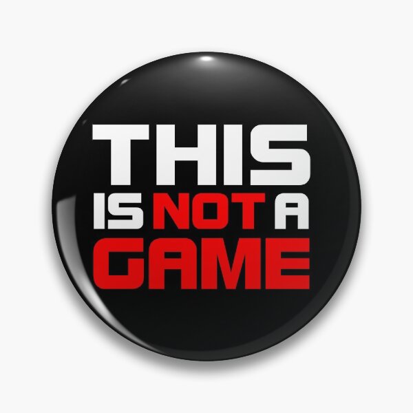 Item preview, THIS IS NOT A GAME designed and sold by T-paw.