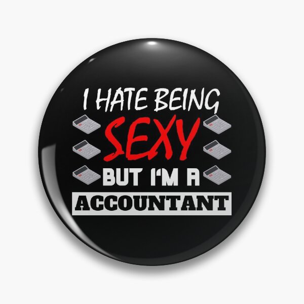 Item preview, I Hate Being Sexy But I'm A Accountant designed and sold by OMdesigns93.