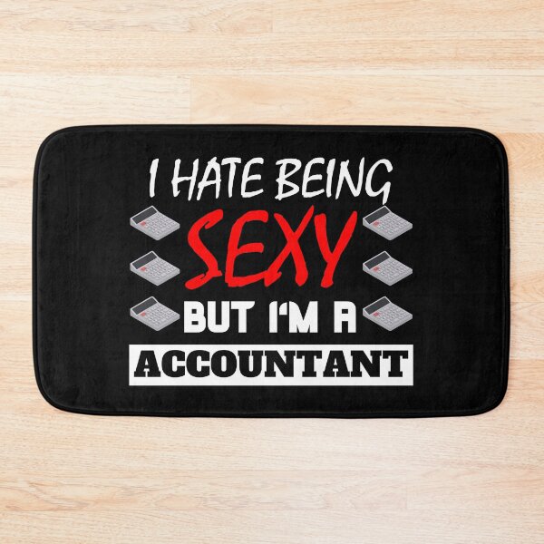 Item preview, I Hate Being Sexy But I'm A Accountant designed and sold by OMdesigns93.