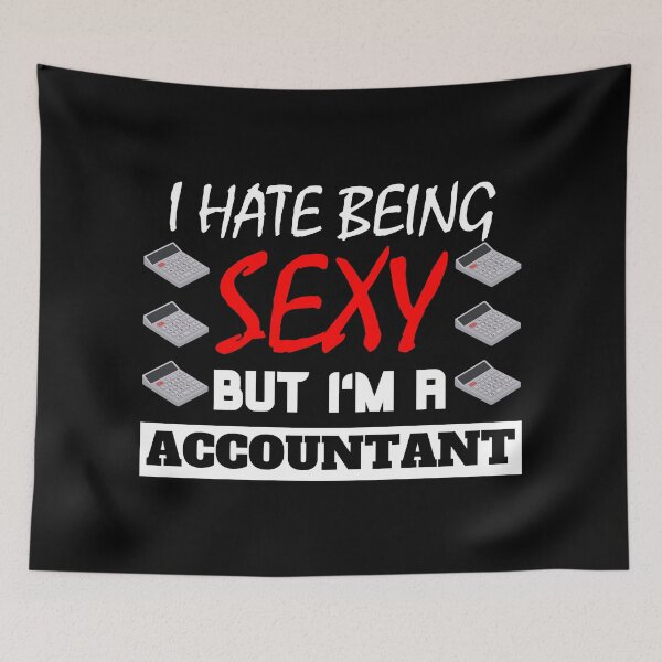Item preview, I Hate Being Sexy But I'm A Accountant designed and sold by OMdesigns93.