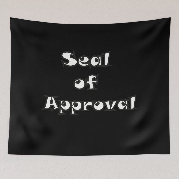 Item preview, Seal of Approval designed and sold by hicham4you.