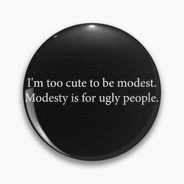 Item preview, I'm Too Cute To Be Modest designed and sold by TPravda.