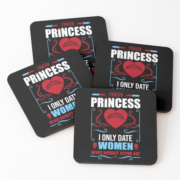 Item preview, Sorry Princess I Only Date Women Who Might Stab Me designed and sold by Giacob.
