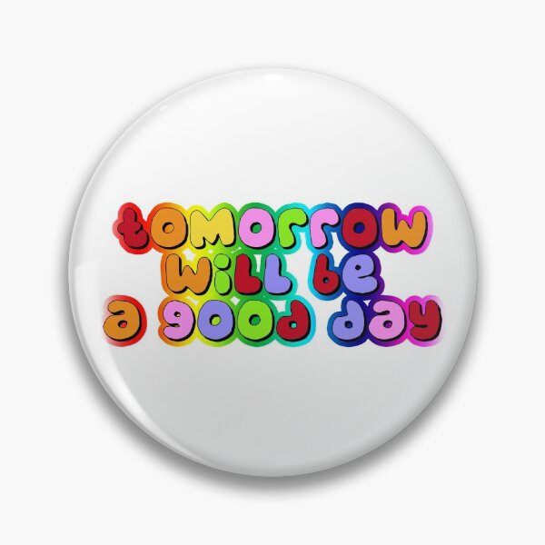 Item preview, Tomorrow will be a good day designed and sold by HumbleIdeas.
