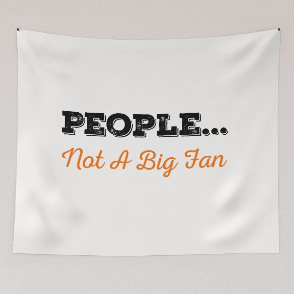 Item preview, People Not A Big Fan,Funny Holiday gift,chistmas gift designed and sold by KOURCHAL ART.