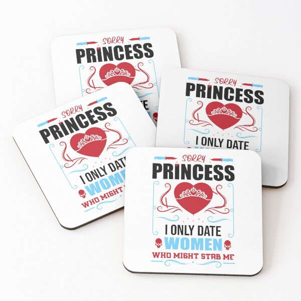 Item preview, Sorry Princess I Only Date Women Who Might Stab Me designed and sold by Giacob.
