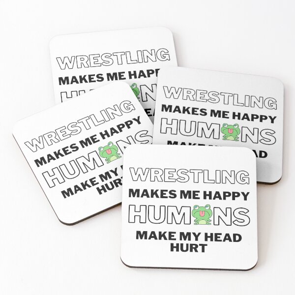 Item preview, Wrestling makes me happy. Humans make my head hurt. designed and sold by TheGreenGoat.