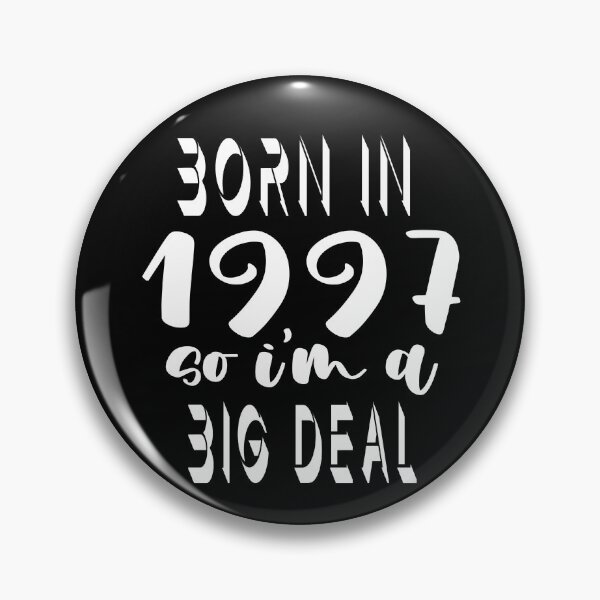 Item preview, born in 1997 so I'm a big deal designed and sold by itsarti.
