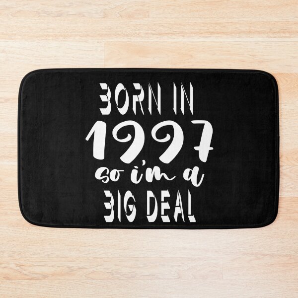 Item preview, born in 1997 so I'm a big deal designed and sold by itsarti.