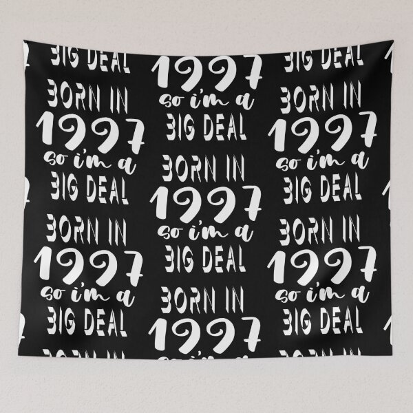Item preview, born in 1997 so I'm a big deal designed and sold by itsarti.