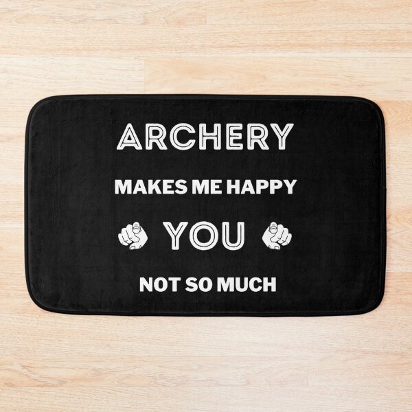 Item preview, Archery makes me happy. You not so much designed and sold by TheGreenGoat.