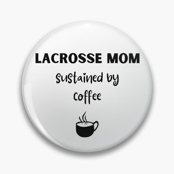 Item preview, Lacrosse mom. Sustained by coffee designed and sold by TheGreenGoat.