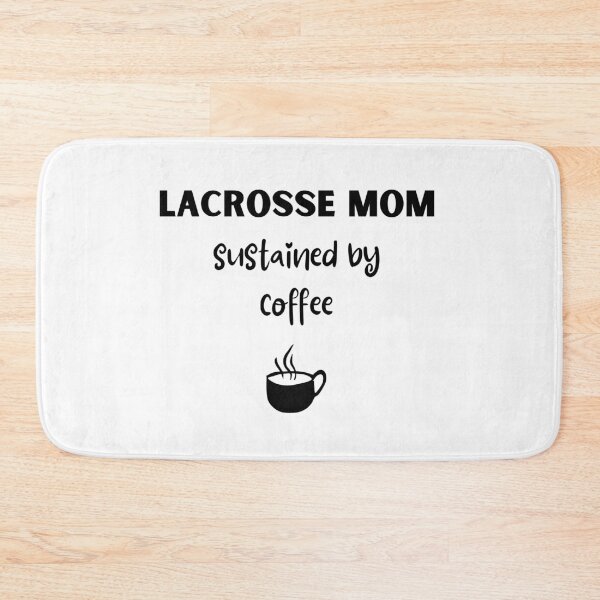 Item preview, Lacrosse mom. Sustained by coffee designed and sold by TheGreenGoat.