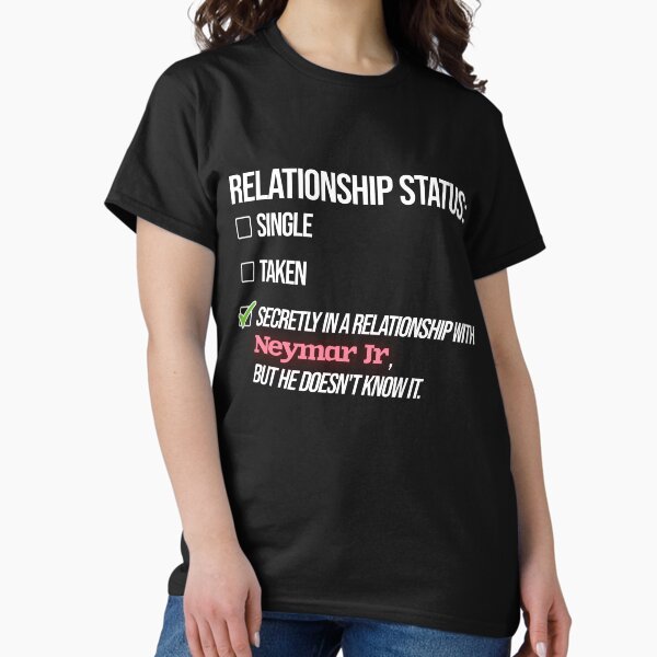 Item preview, Relationship with Neymar Jr designed and sold by 2Girls1Shirt.