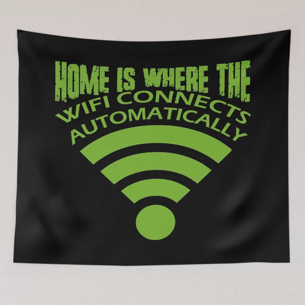 Item preview, Home is where the WiFi connects automatically designed and sold by design880.