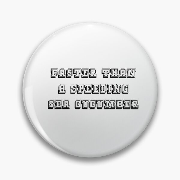 Item preview, Faster Than A Speeding Sea Cucumber designed and sold by seacucumber.