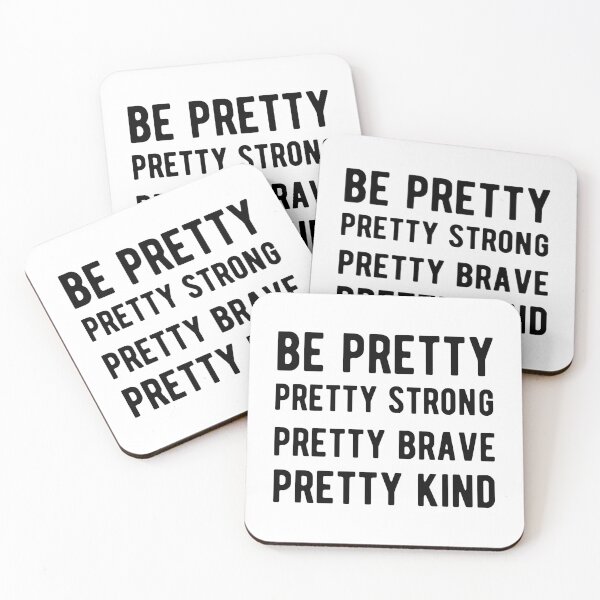 Item preview, Be Pretty Pretty Strong Pretty Brave Pretty Kind designed and sold by Yecool.
