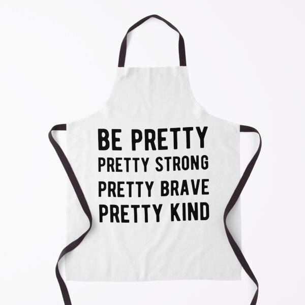 Item preview, Be Pretty Pretty Strong Pretty Brave Pretty Kind designed and sold by Yecool.