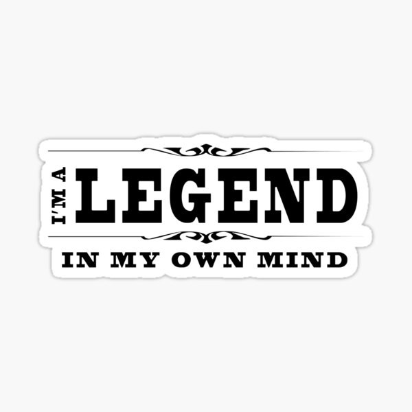 Artikel-Vorschau von Ich bin eine Legende in meinem eigenen Verstand, designt und verkauft von Designedwithtlc.