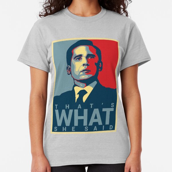 Michael Scott - That's What She Said Classic T-Shirt