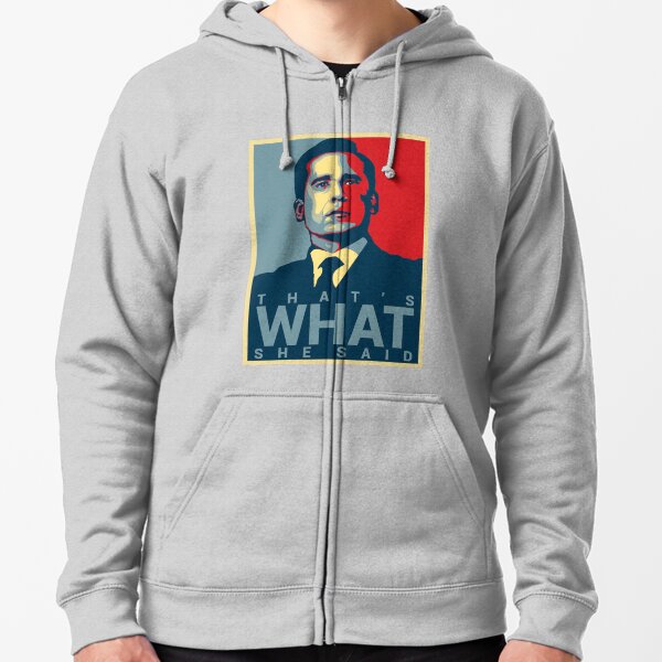 Michael Scott - That's What She Said Zipped Hoodie