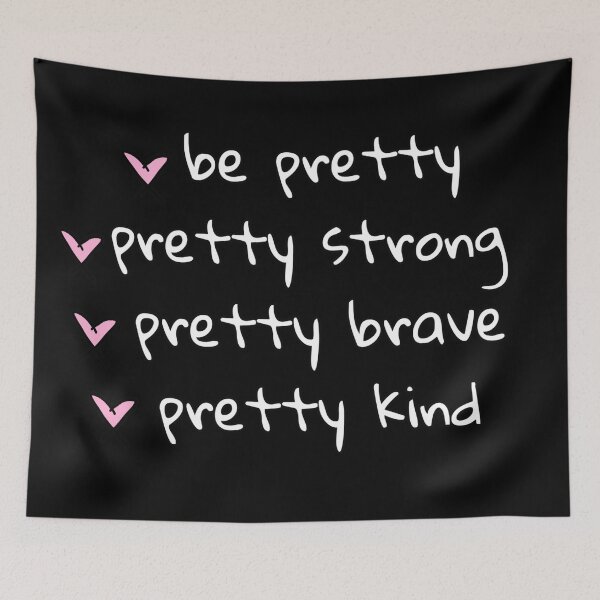 Item preview, Be pretty pretty strong pretty brave pretty kind designed and sold by J-mina.