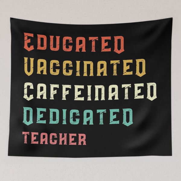 Item preview, Educated Vaccinated Caffeinated Dedicated Teacher designed and sold by NajoFashions.