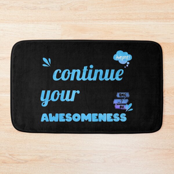 Item preview, Continue your Awesomeness designed and sold by chobacobra.