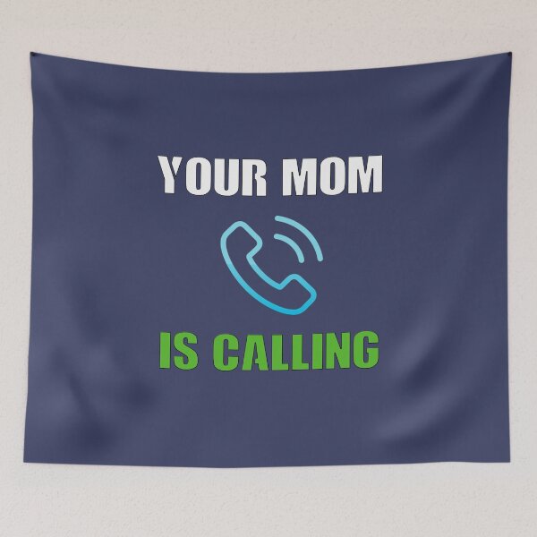 Item preview, Your mom is calling,  Awesome gift for mother day, designed and sold by abdelhak2005.