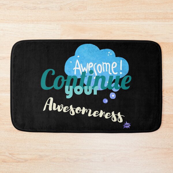 Item preview, Continue your Awesomeness designed and sold by chobacobra.