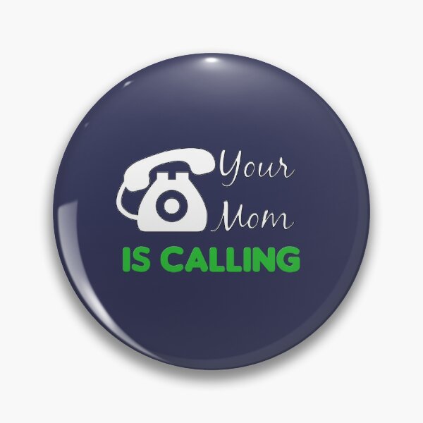 Item preview, Your mom is calling,  Awesome gift for mother day, designed and sold by abdelhak2005.