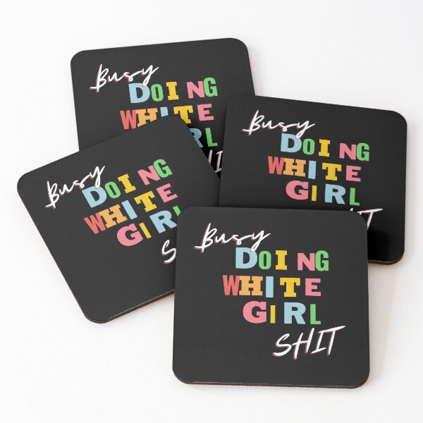 Item preview, Busy Doing White Girl Shit designed and sold by TheOrificeFlow.