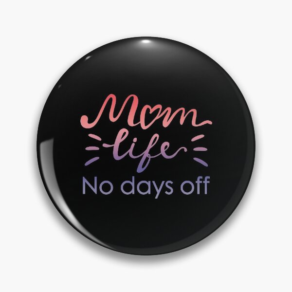 Item preview, Mom Life No Days Off, full time mom  designed and sold by narinari32.