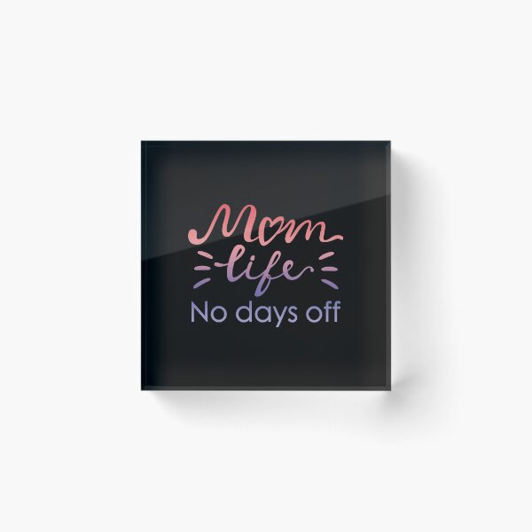 Item preview, Mom Life No Days Off, full time mom  designed and sold by narinari32.