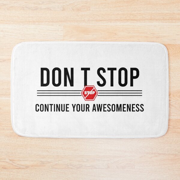Item preview, Don’t stop, Continue your Awesomeness designed and sold by chobacobra.