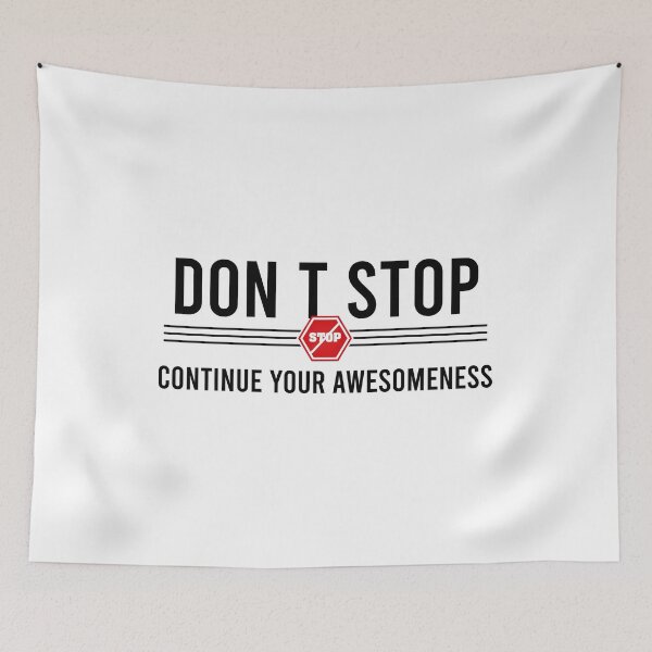 Item preview, Don’t stop, Continue your Awesomeness designed and sold by chobacobra.