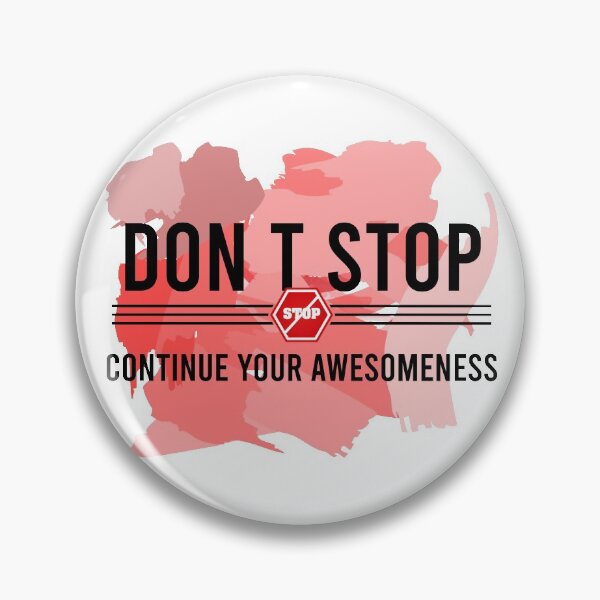 Item preview, Don’t stop, Continue your Awesomeness designed and sold by chobacobra.
