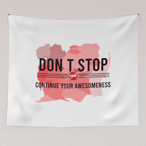 Item preview, Don’t stop, Continue your Awesomeness designed and sold by chobacobra.