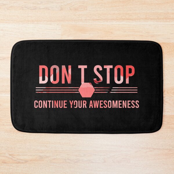 Item preview, Don’t stop, Continue your Awesomeness designed and sold by chobacobra.