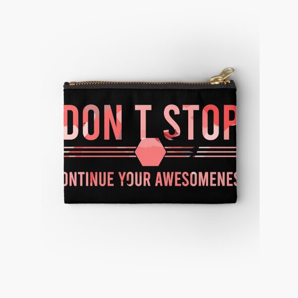 Item preview, Don’t stop, Continue your Awesomeness designed and sold by chobacobra.