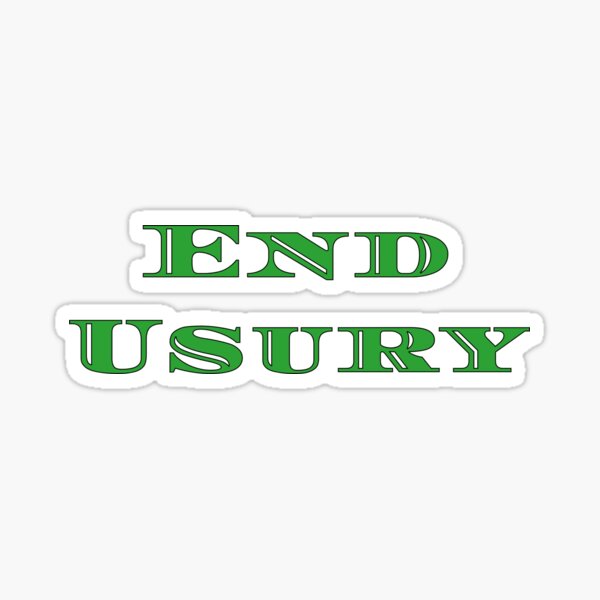 The "End Usury" line from the FTT Liberty Store Sticker